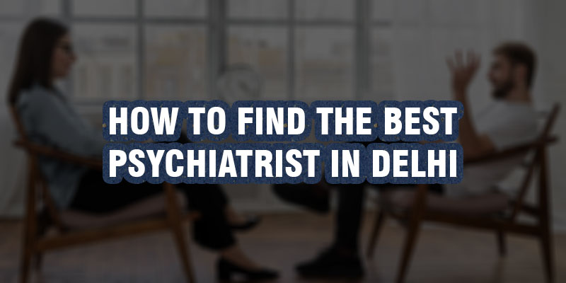 best-psychiatrist-in-delhi